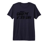 Catch Me If You Can Premium T-Shirt