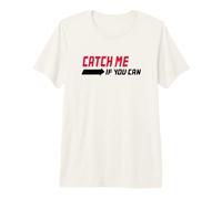 Catch me if You can Running Gift Premium T-Shirt