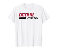 Catch me if You can Typography T-Shirt