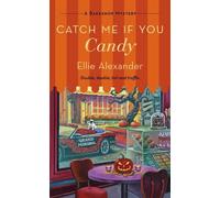 Catch Me If You Candy: A Bakeshop Mystery by Ellie Alexander (English) Paperback