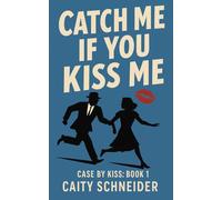 Catch Me If You Kiss Me (Case by Kiss)