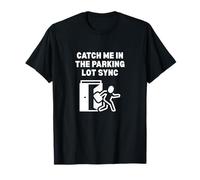 Catch Me in The Parking Lot Sync Exit Icon T-Shirt