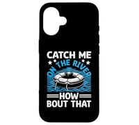 Catch Me On The River How Bout That River Floating Float Case for iPhone 16