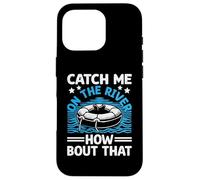Catch Me On The River How Bout That River Floating Float Case for iPhone 16 Pro