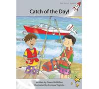 Catch of the Day! (Advanced Fluency 1 Fiction Set A): Advanced Fluency 1 Fiction Set A: Catch of the Day! (Reading Level 24/F&P Level N) (Red Rocket Readers)