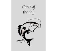 Catch of the day / Fisherman's diary
