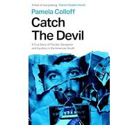 Catch the Devil: A True Story of Murder, Deception and Injustice in the American South