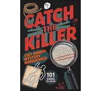 Catch the Killer | Cozy Murder Mystery Word Search: 101 crime case puzzles to solve | Volume 3 (Catch the Killer Cozy Mystery Puzzles)