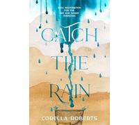 Catch the Rain: Soul Restoration for the Dry and Weary Christian