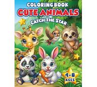 Catch the Star: Cute Animals Coloring Book for Kids Ages 4-8 - 50 Kawaii Easy Designs with Big Lines for Toddlers and Preschoolers: 50 Adorable Kawaii ... for Toddlers, Preschoolers, and Kids Ages 4-8