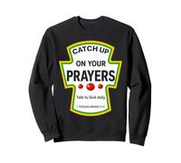 Catch Up On Your Prayers Funny Christian Prayer Condiments Sweatshirt