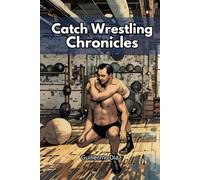 Catch Wrestling Chronicles