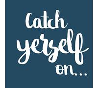 CATCH YERSELF ON...: Northern Irish notebook with Northern Irish saying on the cover and journal paper inside