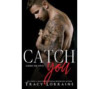 Catch You: A Strangers to Lovers Romance (Rebel Ink)