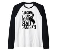 Catch Your Breath Beat Cancer - Lung Cancer Awareness Raglan Baseball Tee