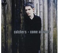 Catchers - Come Around