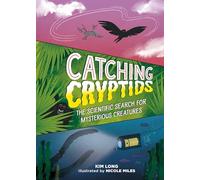 Catching Cryptids: The Scientific Search for Mysterious Creatures