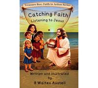 Catching Faith: Listening to Jesus (Treasure Box: Faith in Action)