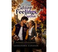 Catching Feelings, Captain: An Enemies-to-Lovers Romance