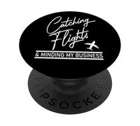 Catching Flights & Minding My Business Funny Travel Quote PopSockets Adhesive PopGrip