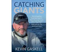 Catching Giants: World-beating business lessons from the small team with a big dream that took on the world and won