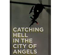 Catching Hell in the City of Angels