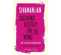 Catching History on the Wing: Race, Culture and Globalisation: 03 (Get Political)