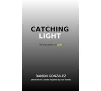 Catching Light: Survival in New York: A Gay Man's Journey (Book Two): 2