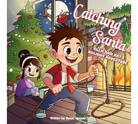 Catching Santa: Ollie and Kat's Holiday Adventure: Christmas Children's Book ages 6-11 (The Adventures of Ollie and Kat)