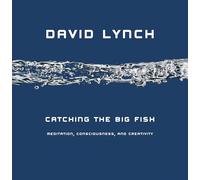 Catching the Big Fish: Meditation, Consciousness and Creativity
