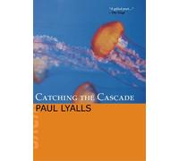 Catching the Cascade: Written by Paul Lyalls, 2009 Edition, Publisher: flipped eye publishing limited [Paperback]