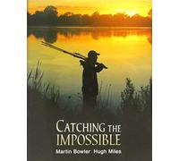 [ CATCHING THE IMPOSSIBLE BY MILES, HUGH](AUTHOR)HARDBACK