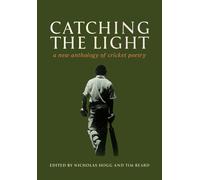 Catching the Light : A New Anthology of Cricket Poetry