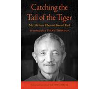 Catching the Tail of the Tiger: My Life from Tibet to Harvard Yard