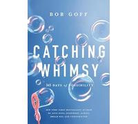 Catching Whimsy: 365 Days of Possibility (A Daily Devotional) (Bob Goff Devotionals)