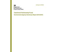 Catchment Partnership Fund: Environment Agency summary report 2014-2015