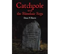 Catchpole and the Slimehair Saga