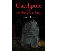 Catchpole and the Slimehair Saga