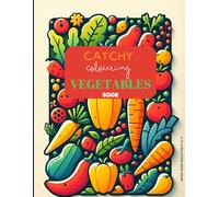CATCHY COLOURING VEGETABLES BOOK: A TO Z EDUCATION BOOK HOUSE - KIDS COLOURING BOOK: Color Me Healthy: A Veggie Coloring Challenge, Veggie Vibes: ... Crunch: A Deliciously Colorful Adventure