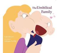 Cate Sawyer The Umbilical Family: Start a loving conversation about Adoption Cate Sawyer Multicolor