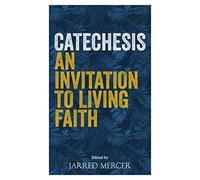 Catechesis: An Invitation to Living Faith