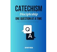 CATECHISM: DISCIPLESHIP ONE QUESTION AT A TIME: 5 (Discipleship Series)