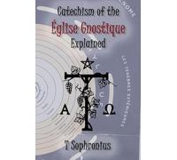 Catechism of the Église Gnostique Explained