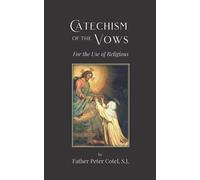 Catechism of the Vows: For the Use of Religious