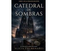 CATEDRAL DE SOMBRAS: El crimen que la ciudad quiso olvidar (TRILOGÍA RICHTER)