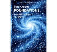 Categorical Foundations: How Mathematics Is Earned (Panta Rhei Research)