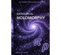 Categorical Holomorphy: Complex Analysis on the τ³ Fibration (Panta Rhei (1st Edition))