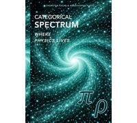 Categorical Spectrum: Where Physics Lives (Panta Rhei Research)