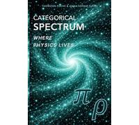 Categorical Spectrum: Where Physics Lives (Panta Rhei Research)