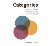 Categories : A Study of a Concept in Western Philosophy and Political Thought